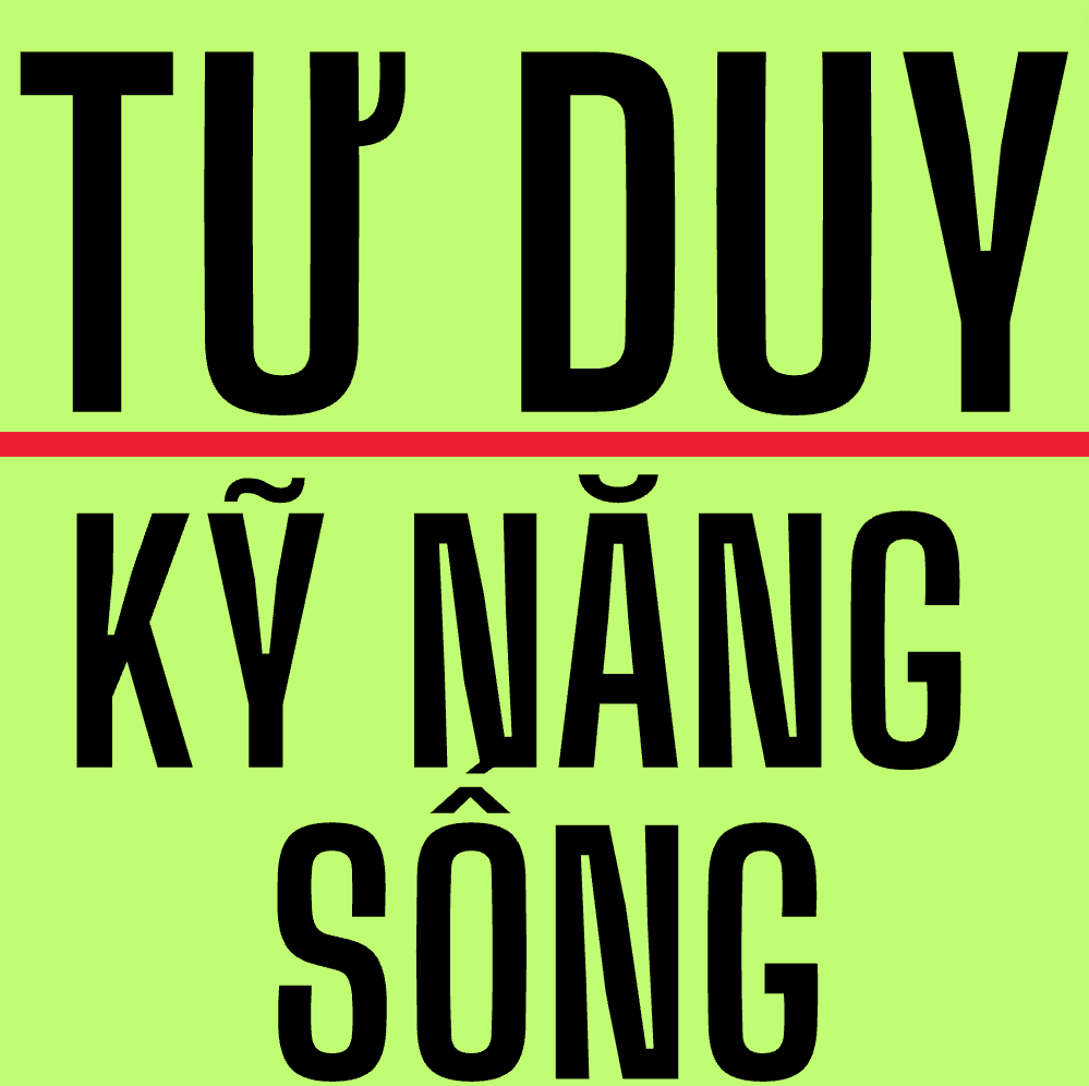 Tư Duy - Kỹ Năng Sống