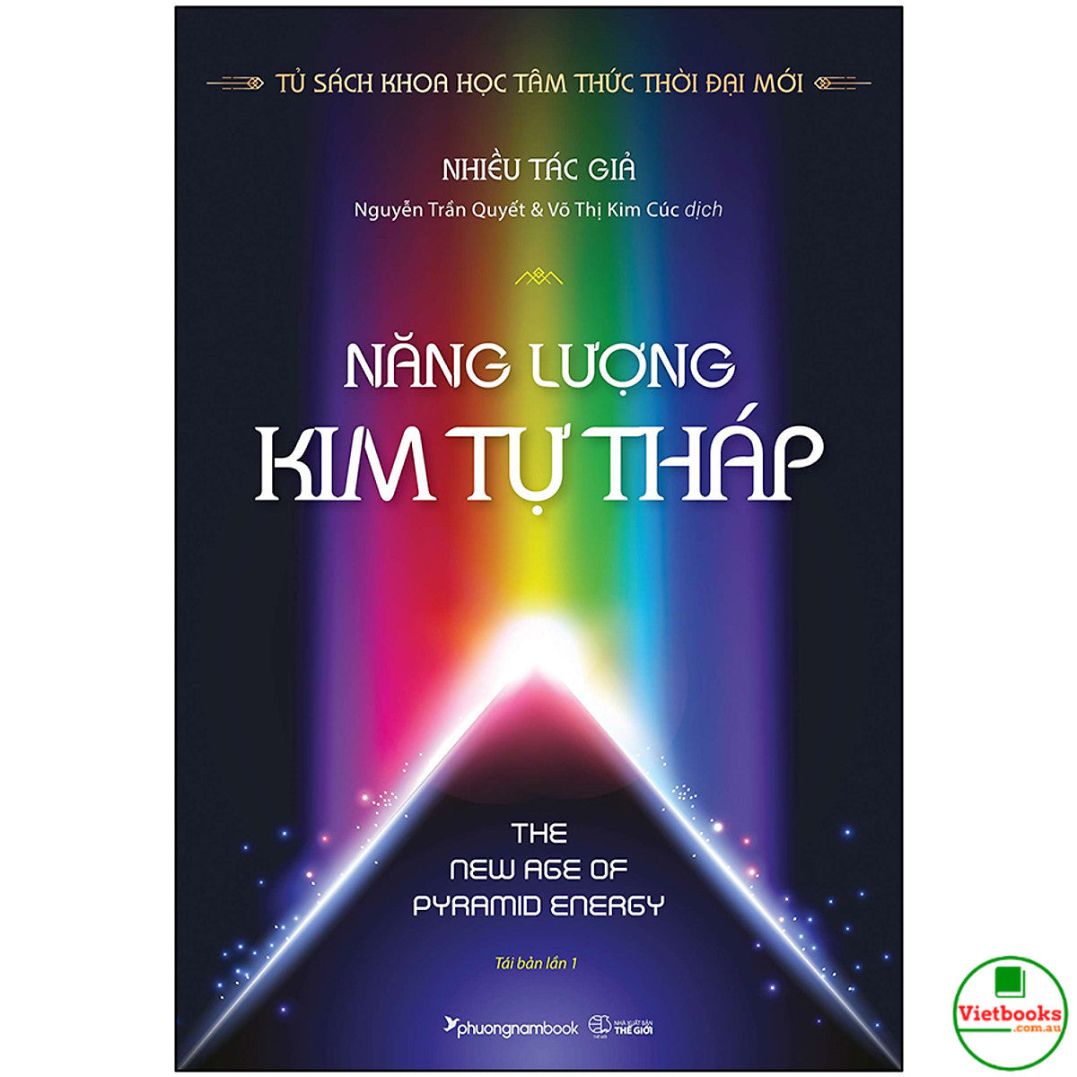 Năng Lượng Kim Tự Tháp Thời Đại Mới (Tủ Sách Khoa Học Tâm Thức Thời Đại) (Tái Bản)