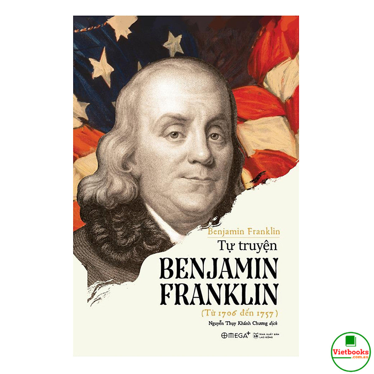 Tự Truyện Benjamin Franklin (Tái Bản)