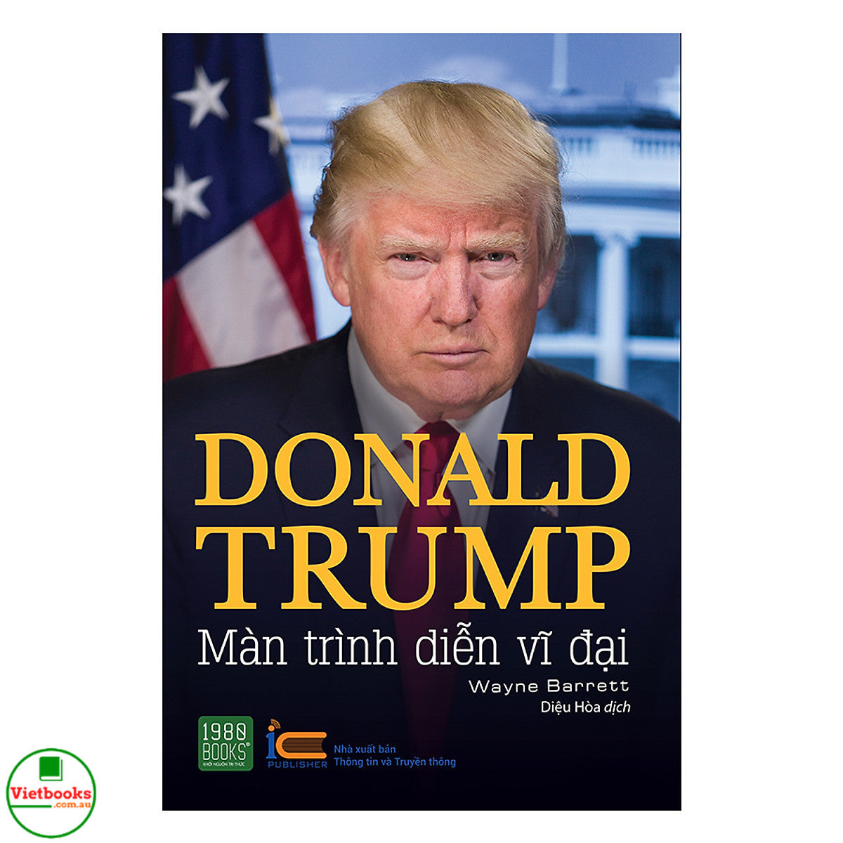 Donald Trump - Màn Trình Diễn Vĩ Đại