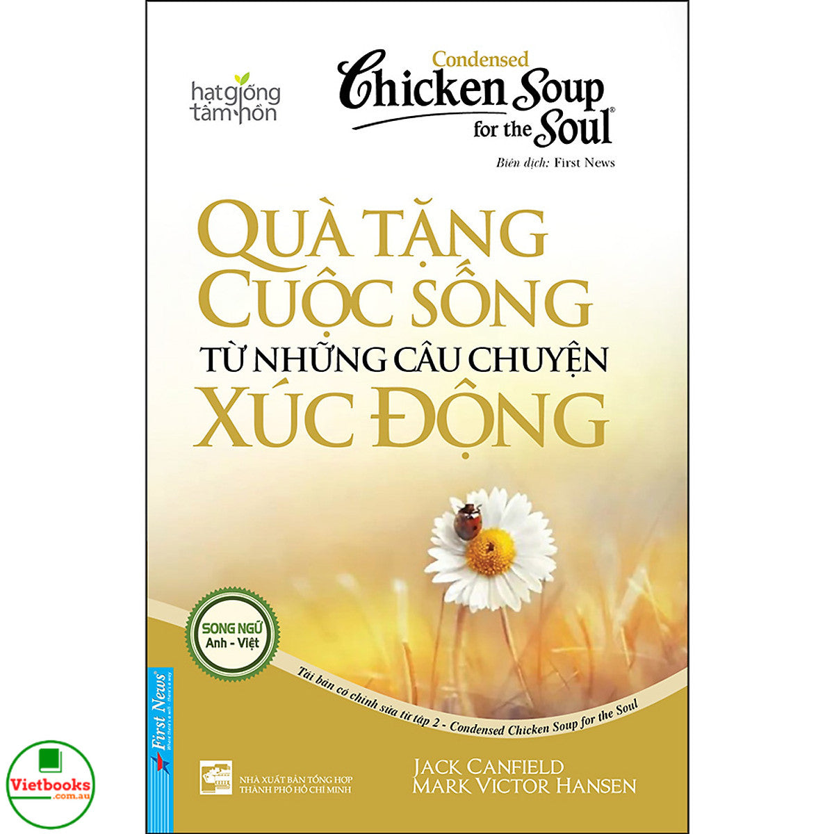 Chicken Soup For The Soul: Quà Tặng Cuộc Sống Từ Những Câu Chuyện Xúc Động (Tái Bản)