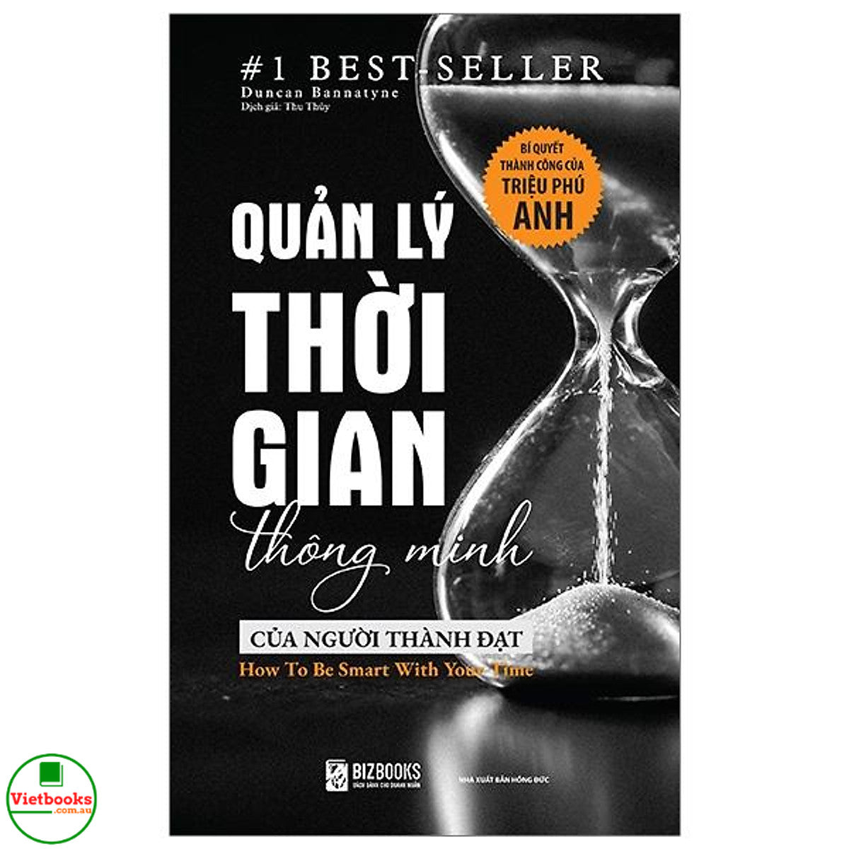 Quản Lý Thời Gian Thông Minh Của Người Thành Đạt: Bí Quyết Thành Công Của Triệu Phú Anh