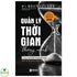 Quản Lý Thời Gian Thông Minh Của Người Thành Đạt: Bí Quyết Thành Công Của Triệu Phú Anh