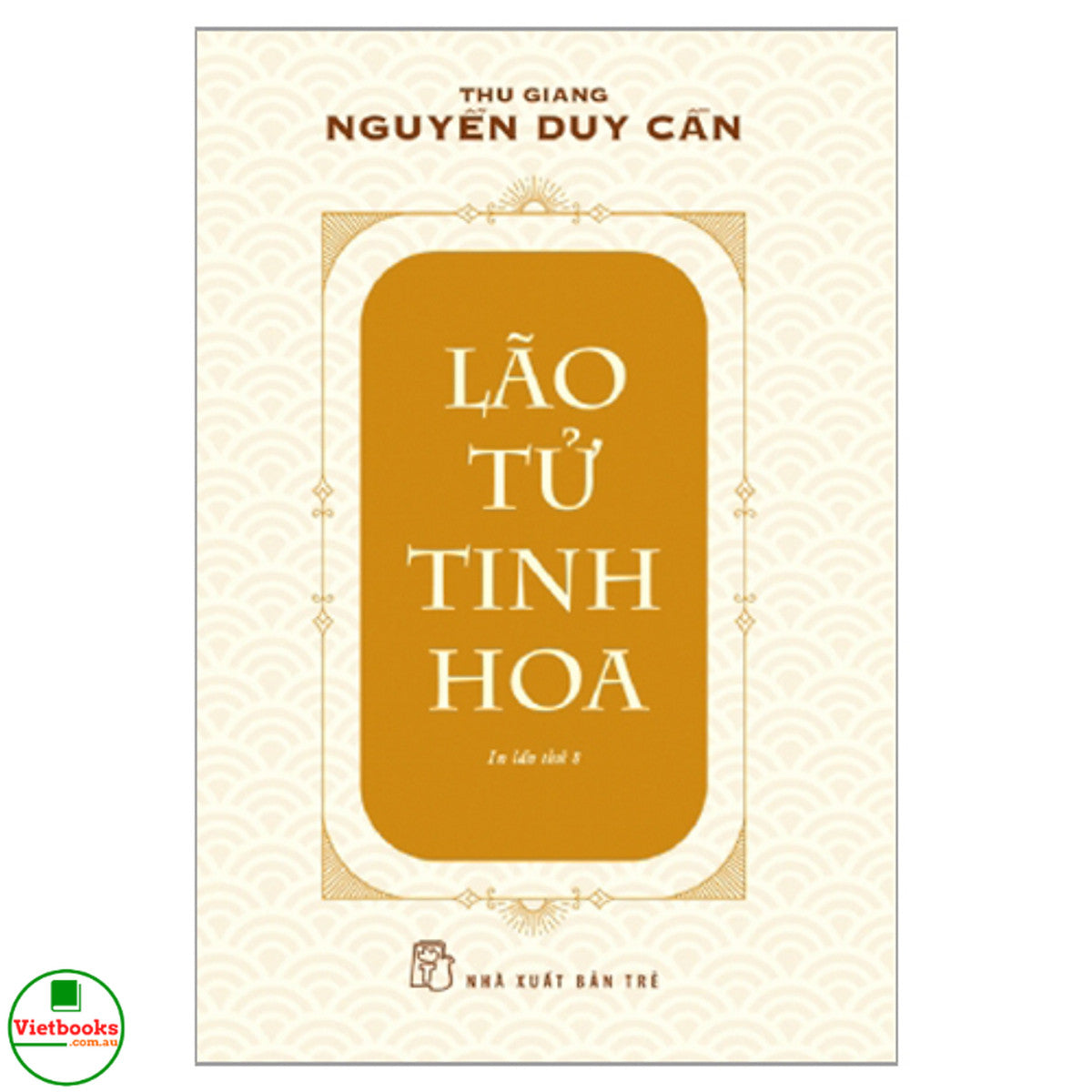 Lão Tử Tinh Hoa (Nguyễn Duy Cần, Thu Giang)