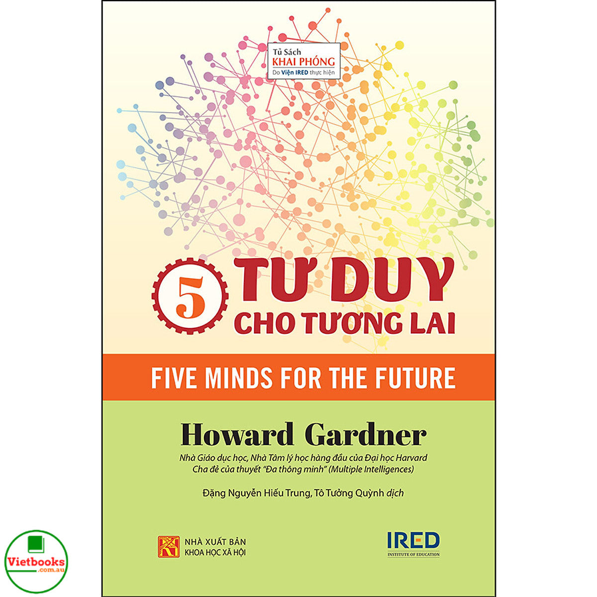 5 Tư Duy Cho Tương Lai (Five Minds For The Future) - Howard Gardner - PACE Books