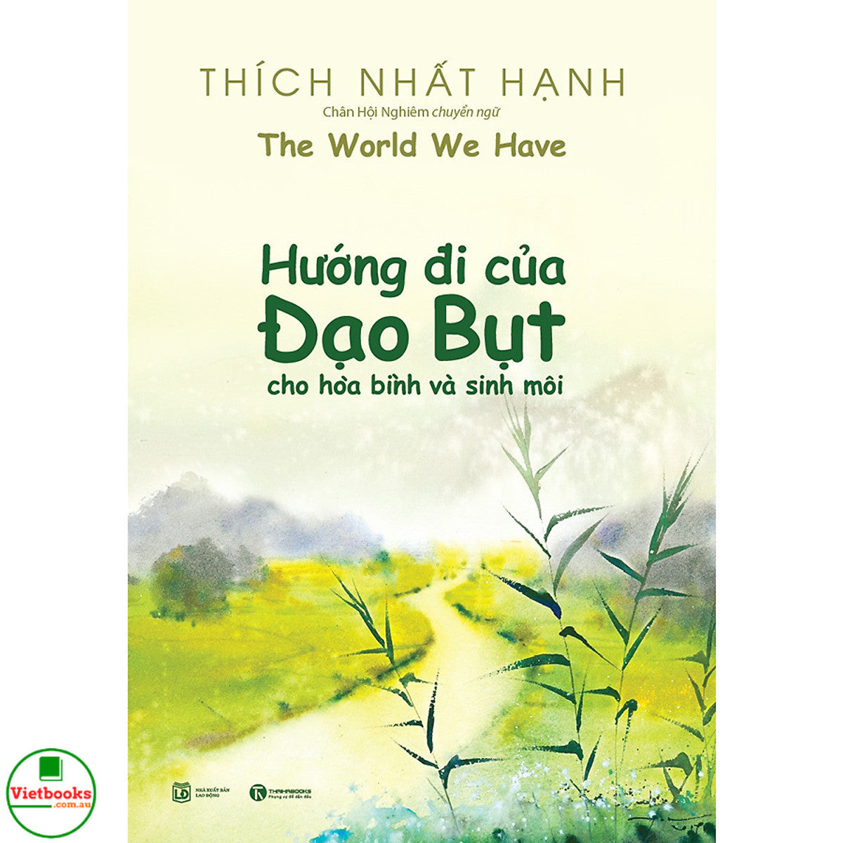 Hướng Đi Của Đạo Bụt Cho Hòa Bình Và Sinh Môi - Thích Nhất Hạnh