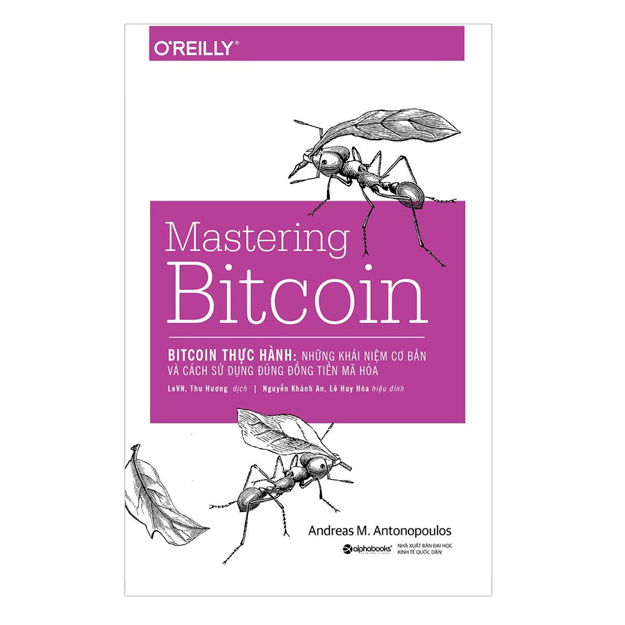 mastering-bitcoin-bitcoin-thuc-hanh-nhung-khai-niem-co-ban-va-cach-su-dung-dung-dong-tien-ma-hoa