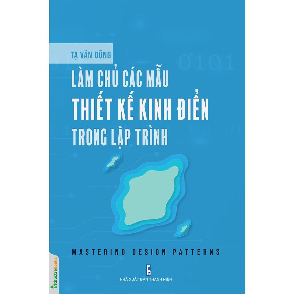 Làm Chủ Các Mẫu Thiết Kế Kinh Điển Trong Lập Trình (Mastering Design Patterns)