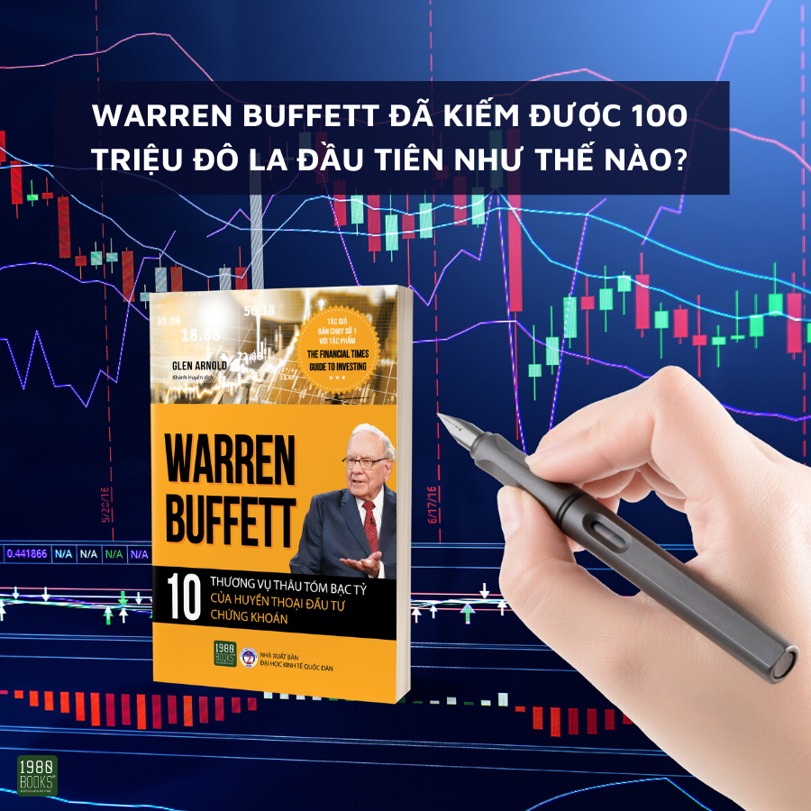 warren-buffett-10-thuong-vu-thau-tom-bac-ty-cua-huyen-thoai-dau-tu-chung-khoan