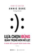 lua-chon-dung-quan-trong-hon-no-luc-6-buoc-de-ra-quyet-dinh-hoan-hao