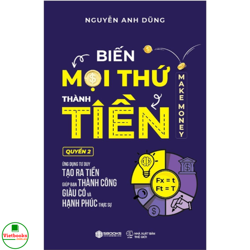 Biến Mọi Thứ Thành Tiền - Quyển 2 (Nguyễn Anh Dũng)