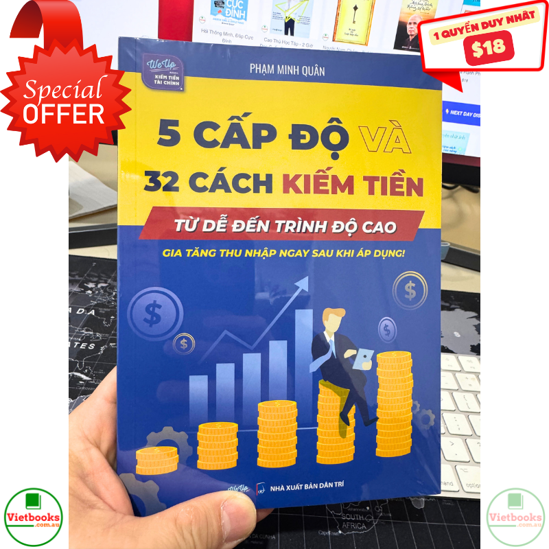 Kiếm Tiền Thông Minh: 5 Cấp Độ & 32 Phương Pháp Hiệu Quả- Gia Tăng Thu Nhập Ngay Khi Áp Dụng