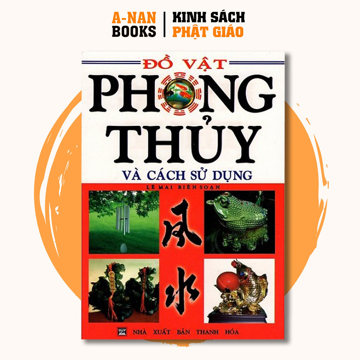 Sách - Đồ Vật Phong Thủy Và Cách Sử Dụng - Anan Books