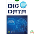 Big Data - Công Nghệ Cốt Lõi Trong Kỷ Nguyên Số