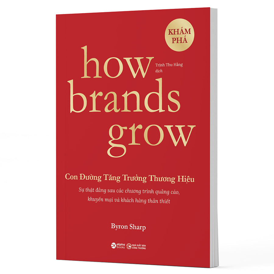 how-brands-grow-con-duong-tang-truong-thuong-hieu-nhung-su-that-ve-tiep-thi-chua-tung-duoc-kham-pha