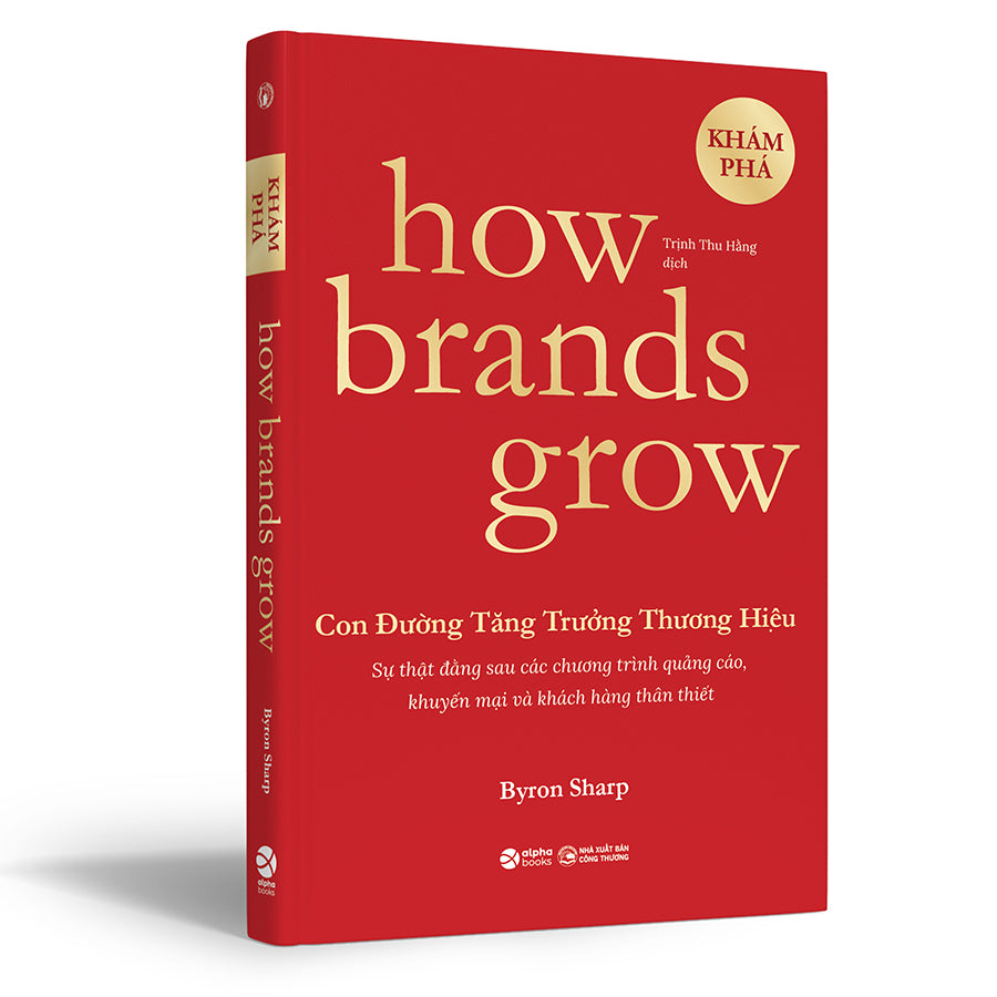 how-brands-grow-con-duong-tang-truong-thuong-hieu-nhung-su-that-ve-tiep-thi-chua-tung-duoc-kham-pha