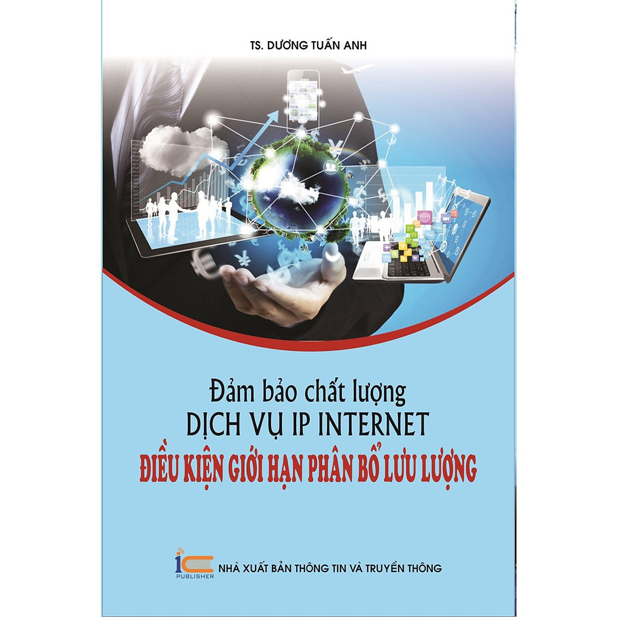 Đảm Bảo Chất Lượng Dịch Vụ Ip Internet: Điều Kiện Giới Hạn Phân Bổ Lưu Lượng - ( Tt)