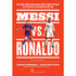 messi-vs-ronaldo-su-doi-dau-cua-hai-cau-thu-vi-dai-va-ky-nguyen-tai-tao-bong-da-the-gioi