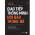 Giao Tiếp Thông Minh Nói Đâu Trúng Đó