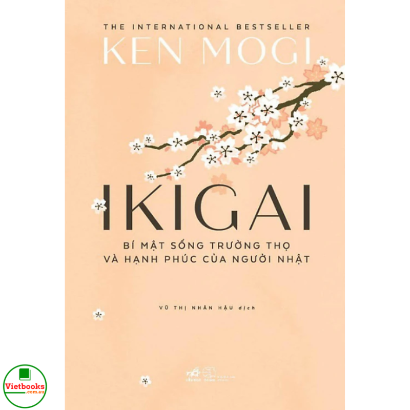 Ikigai - Bí Mật Sống Trường Thọ Và Hạnh Phúc Của Người Nhật