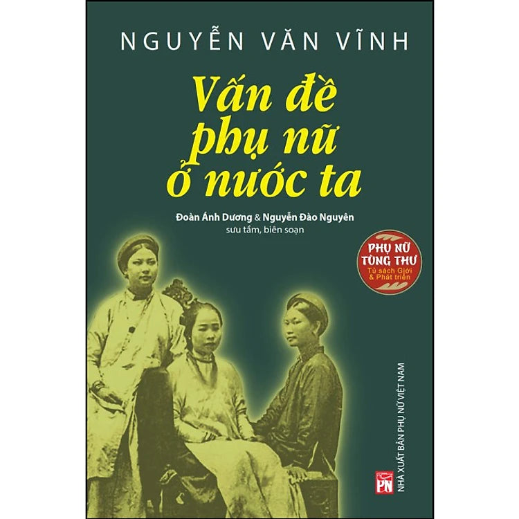 Sách Phụ nữ tùng thư: Giới và Phát triển Nguyễn Văn Vĩnh: Vấn đề phụ nữ ở nước ta