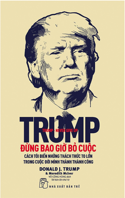 Donald Trump - Đừng Bao Giờ Bỏ Cuộc (Tái Bản)