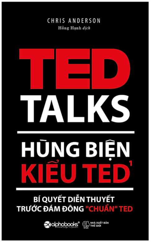 Hùng Biện Kiểu Ted 1 - Bí Quyết Diễn Thuyết Trước Đám Đông “Chuẩn” Ted