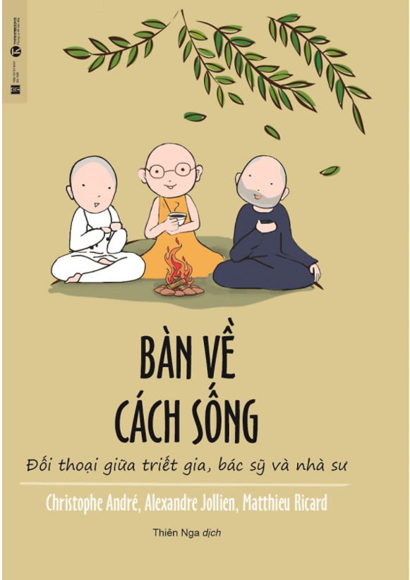 Bàn Về Cách Sống - Đối Thoại Giữa Triết Gia, Bác Sỹ Và Nhà Sư