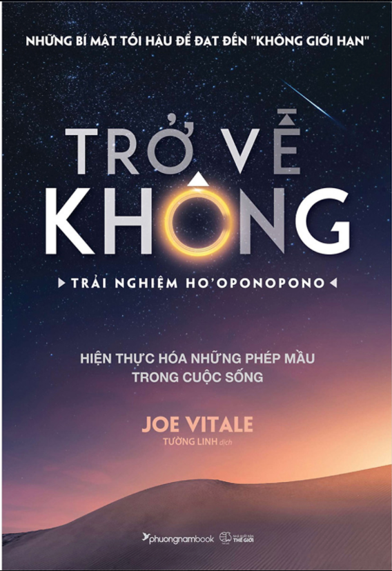 Trở Về Không - Trải Nghiệm Ho'oponopono - Thực Hiện Hóa Những Phép Màu Trong Cuộc Sống