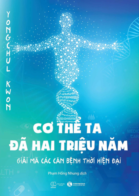 Cơ Thể Ta Đã Hai Triệu Năm - Giải Mã Các Căn Bệnh Thời Hiện Đại