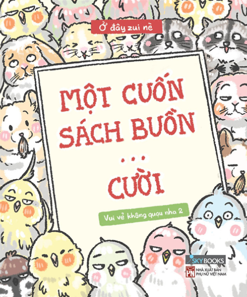 Một Cuốn Sách Buồn… Cười - Vui Vẻ Không Quạu Nha 2