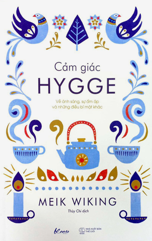 Cảm Giác Hygge - Về Ánh Sáng, Sự Ấm Áp Và Những Điều Bí Mật Khác