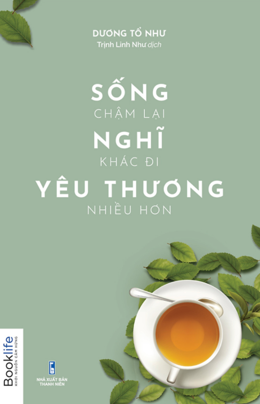 Sống Chậm Lại Nghĩ Khác Đi Yêu Thương Nhiều Hơn