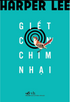 Giết Con Chim Nhại (Bìa Cứng)