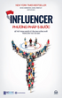 Influencer - Phương Pháp 5 Bước Để Trở Thành Người Có Tầm Ảnh Hưởng Nhất Trong Lĩnh Vực Của Bạn