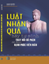 Luật Nhân Quả - Hãy Tự Mình Thay Đổi Số Phận Để Được Hạnh Phúc Viên Mãn