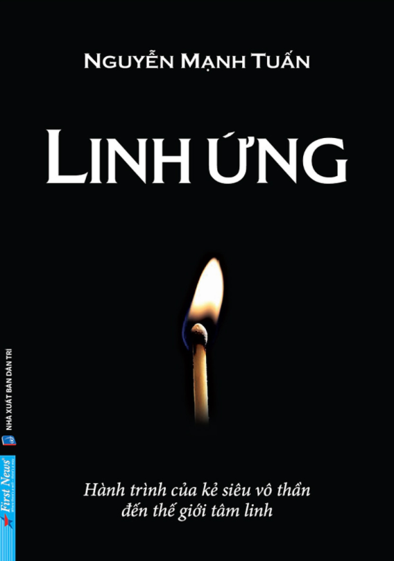 Linh Ứng - Hành Trình Của Kẻ Siêu Vô Thần Đến Thế Giới Tâm Linh