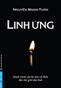 Linh Ứng - Hành Trình Của Kẻ Siêu Vô Thần Đến Thế Giới Tâm Linh