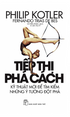 Tiếp Thị Phá Cách (Tái Bản 2018)